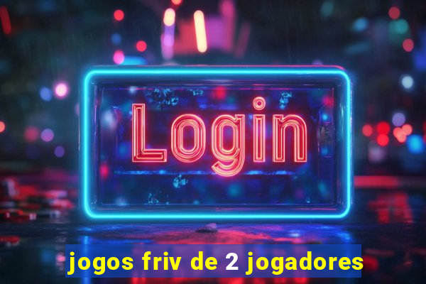 jogos friv de 2 jogadores